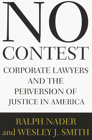 Beispielbild fr No Contest : Corporate Lawyers and the Perversion of Justice in America zum Verkauf von SecondSale