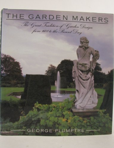 Beispielbild fr The Garden Makers : The Great Tradition of Garden Design from 1600 to Present Day zum Verkauf von Better World Books