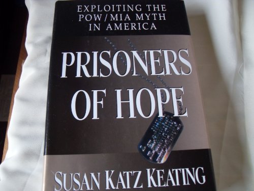 Beispielbild fr Prisoners of Hope:: Exploiting the POW/MIA Myth in America zum Verkauf von Wonder Book