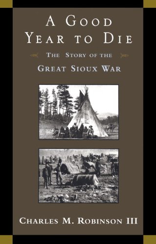 9780679430254: A Good Year to Die: Story of the Great Sioux War