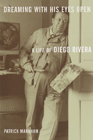 Stock image for Dreaming with His Eyes Open: A Life of Diego Rivera for sale by Firefly Bookstore