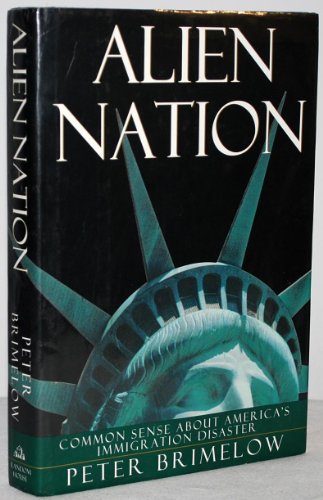 Stock image for Alien Nation : Common Sense about America's Immigration Disaster for sale by Better World Books