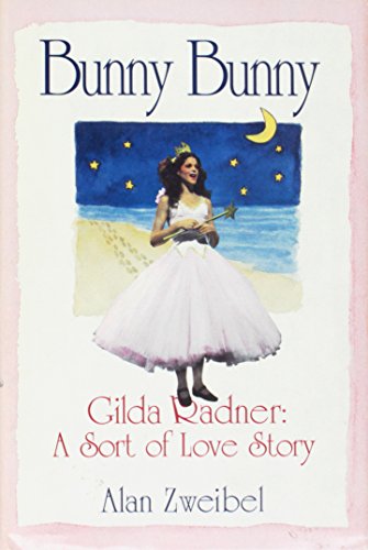 Stock image for Bunny Bunny:: Gilda Radner: A Sort of Love Story for sale by SecondSale