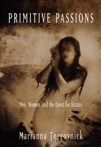 Beispielbild fr Primitive Passions: Men, Women, and the Quest for Ecstasy zum Verkauf von a2zbooks