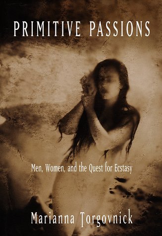 Stock image for Primitive Passions: Men, Women, and the Quest for Ecstasy for sale by a2zbooks