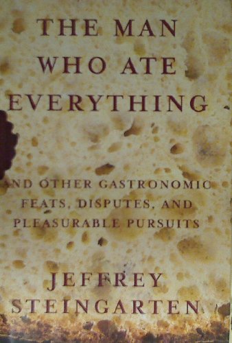 Stock image for The Man Who Ate Everything : And Other Gastronomic Feats, Disputes, and Pleasurable Pursuits for sale by Better World Books