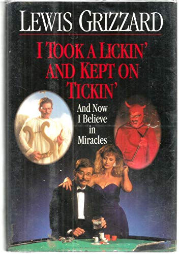 Imagen de archivo de I Took a Lickin' and Kept on Tickin' (And Now I Believe in Miracles) a la venta por Gulf Coast Books