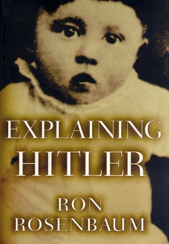 

Explaining Hitler: The Search for the Origins of His Evil [signed] [first edition]