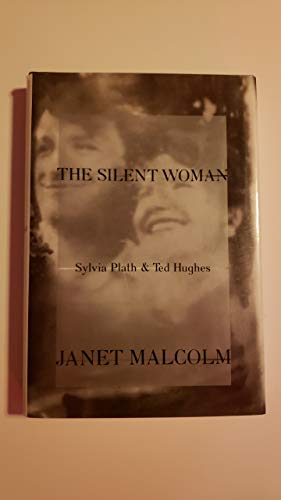 9780679431589: The Silent Woman: Sylvia Plath and Ted Hughes