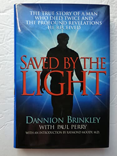 Beispielbild fr Saved by the Light: The True Story of a Man Who Died Twice and the Profound Revelations He Received zum Verkauf von SecondSale
