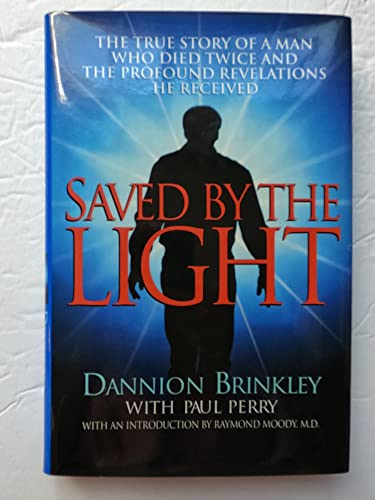 Imagen de archivo de Saved by the Light: The True Story of a Man Who Died Twice and the Profound Revelations He Received a la venta por Your Online Bookstore