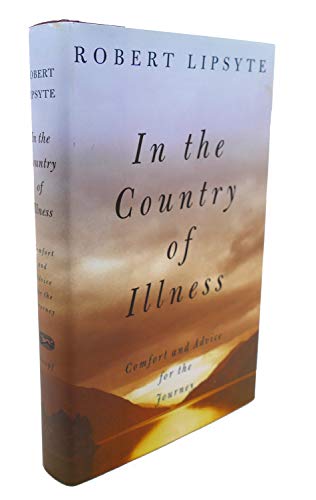 Beispielbild fr In the Country of Illness : Comfort and Advice for the Journey zum Verkauf von Better World Books