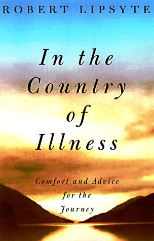 9780679431824: In the Country of Illness: Comfort and Advice for the Journey