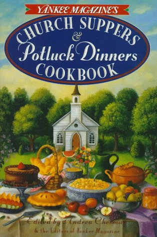 Beispielbild fr Yankee Magazine's Church Suppers & Potluck Dinners: Cookbook zum Verkauf von Wonder Book