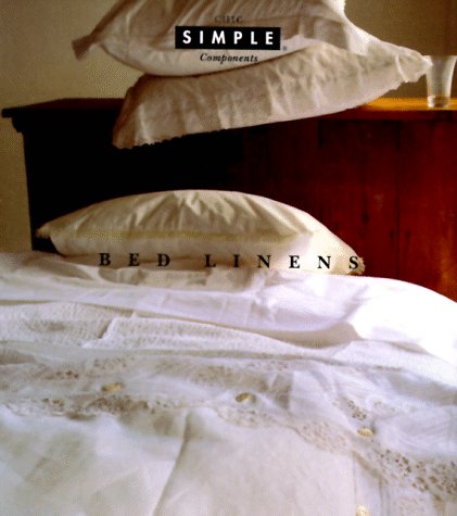 9780679432166: Bed Linens (Chic Simple Components): Head to Toe