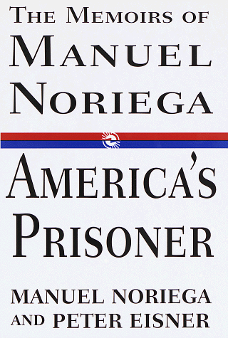 Beispielbild fr America's Prisoner : The Memoirs of Manuel Noriega zum Verkauf von Better World Books