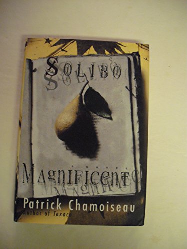 9780679432364: Solibo Magnificent: A novel