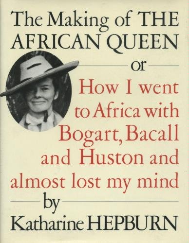 9780679432425: Making of African Queen-Premiu [Hardcover] by HEPBURN, KATHARINE