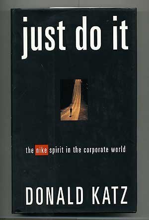 Beispielbild fr Just Do It : The Nike Spirit in the Corporate World zum Verkauf von Better World Books