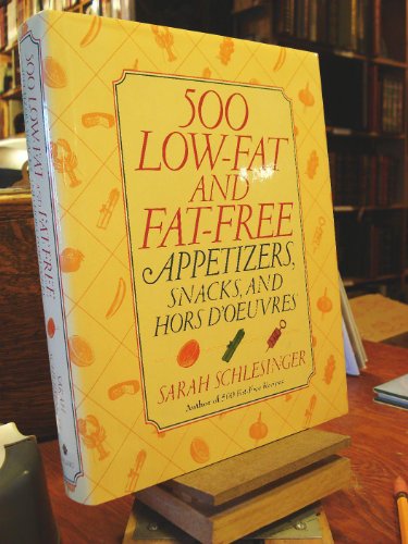 Stock image for 500 Low-Fat and Fat-Free Appetizers, Snacks and: Hors d'oeuvres for sale by Paper Garden Books