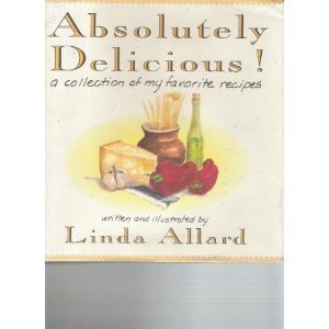 Beispielbild fr Absolutely Delicious!: A Collection of My Favorite Recipes zum Verkauf von SecondSale