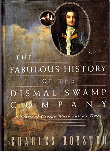 Beispielbild fr The Fabulous History of the Dismal Swamp Company : A Story of George Washington's Times zum Verkauf von Better World Books