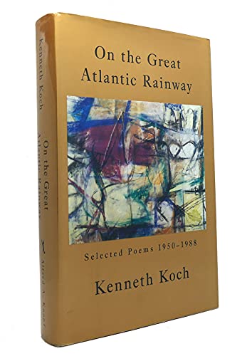 On the Great Atlantic Rainway, Selected Poems 1950-1988