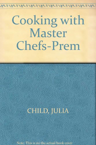 9780679435426: COOKING WITH MASTER CHEFS-PREM