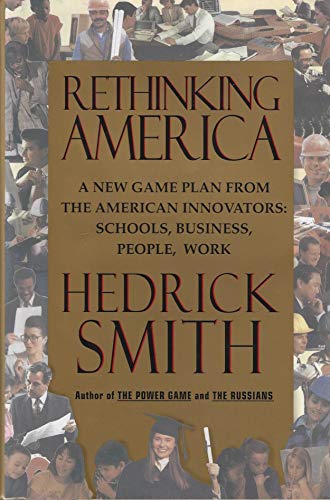 Stock image for Rethinking America : A New Game Plan from American Innovators: Schools, Business, People, Work for sale by Better World Books