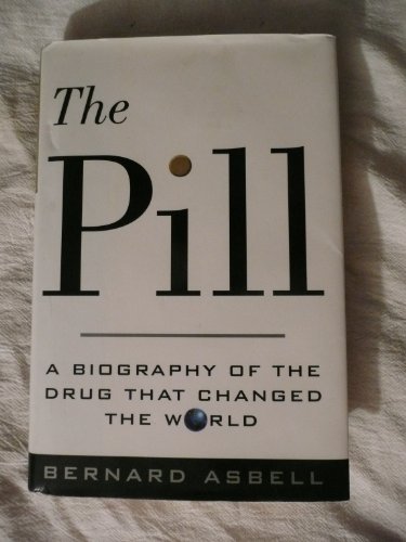 Stock image for The Pill: A Biography of the Drug That Changed the World for sale by HPB Inc.