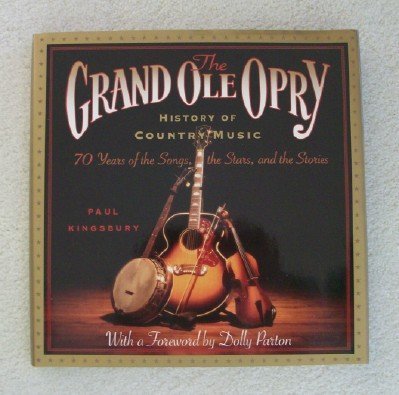 Beispielbild fr The Grand Ole Opry History of Country Music: 70 Years of the Star zum Verkauf von Hawking Books