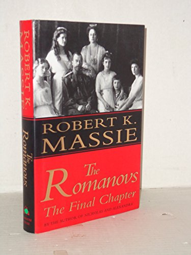 9780679435723: The Romanovs: The Final Chapter