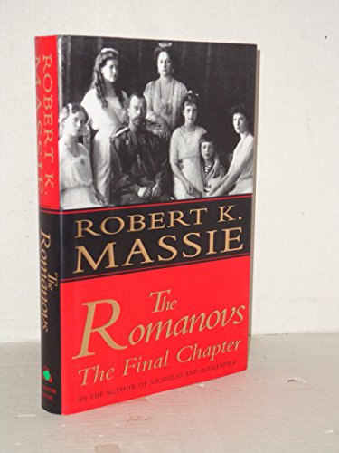 Stock image for The Romanovs: The Final Chapter [Hardcover] Massie, Robert K. for sale by Paper Dragon