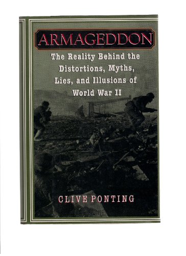 Stock image for Armageddon: The Reality Behind the Distortions,: Myths, Lies, Illusions of World War II for sale by Half Price Books Inc.