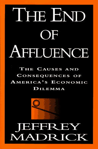 Stock image for The End of Affluence: The Causes and Consequences of America's Economic Dilemma for sale by Ravin Books