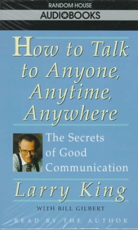 Beispielbild fr How to Talk to Anyone, Anytime, Anywhere: The Secrets of Good Communication zum Verkauf von The Yard Sale Store