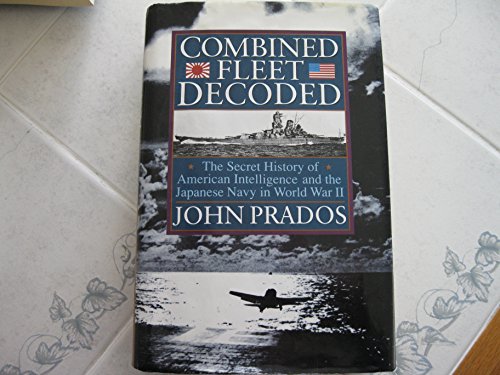 Beispielbild fr Combined Fleet Decoded : The Secret History of American Intelligence and the Japanese Navy in World War II zum Verkauf von Better World Books
