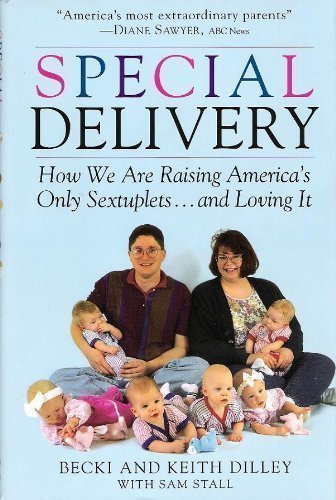 Stock image for Special Delivery : How We Are Raising America's Only Sextuplets.& Loving It for sale by Better World Books