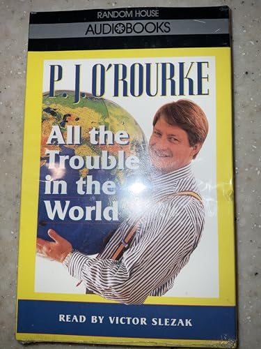 All the Trouble in the World (9780679437420) by O'Rourke, P.J.