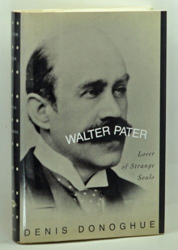 Stock image for Walter Pater: Lover of Strange Souls for sale by KuleliBooks