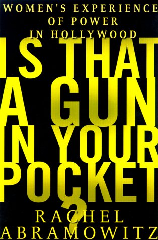 9780679437543: Is That a Gun in Your Pocket?: Women's Experience of Power in Hollywood