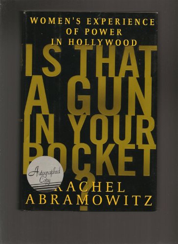 Is That A Gun In Your Pocket?: Women's Experience of Power In Hollywood (Review Copy)