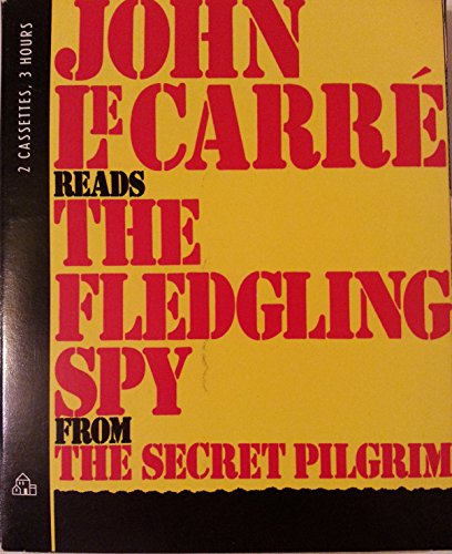 The Fledgling Spy: from The Secret Pilgrim (Price-less) (9780679437956) by Le Carre, John