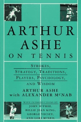 9780679437970: Arthur Ashe on Tennis: Strokes, Strategy, Traditions, Players, Psychology, and Wisdom