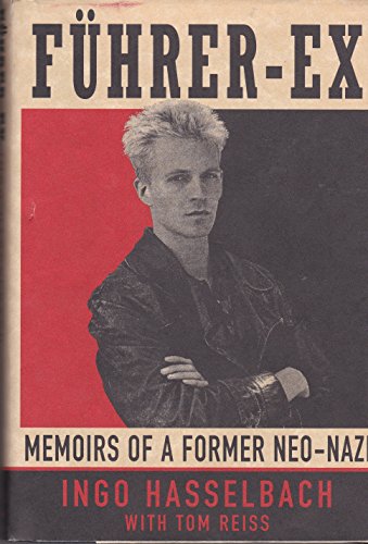 Imagen de archivo de Fuhrer-Ex : Memoirs of a Former Neo-Nazi a la venta por Better World Books: West