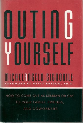 Beispielbild fr Outing Yourself: How to Come Out As Lesbian or Gay to Your Family, Friends, and Coworkers zum Verkauf von Wonder Book