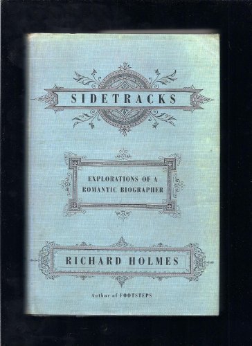 Beispielbild fr Sidetracks : Explorations of a Romantic Biographer zum Verkauf von Better World Books