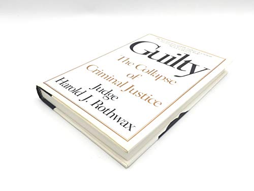 Stock image for Guilty The Collapse of Criminal Justice for sale by Virtuous Volumes et al.