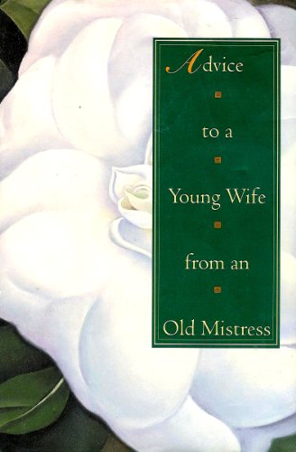 9780679438724: Advice to a Young Wife from an Old Mistress