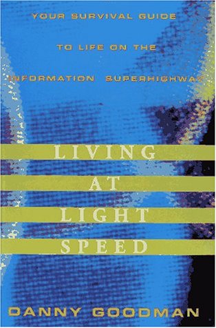 Imagen de archivo de Living at Light Speed:: Your Survival Guide to Life on the Information Superhighway a la venta por Book Haven